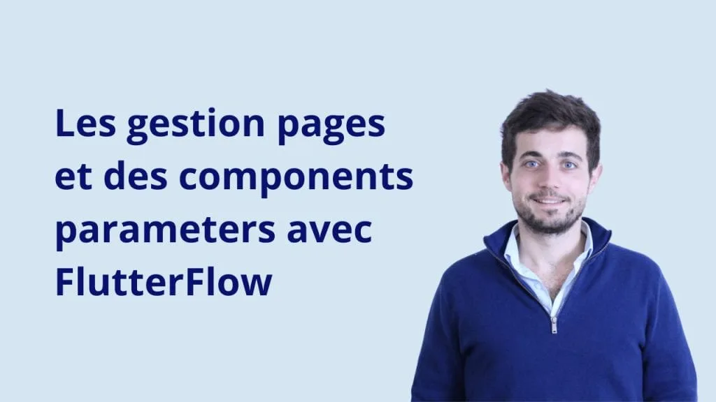 Les Pages parameters et les components parameters dans FlutterFlow ...